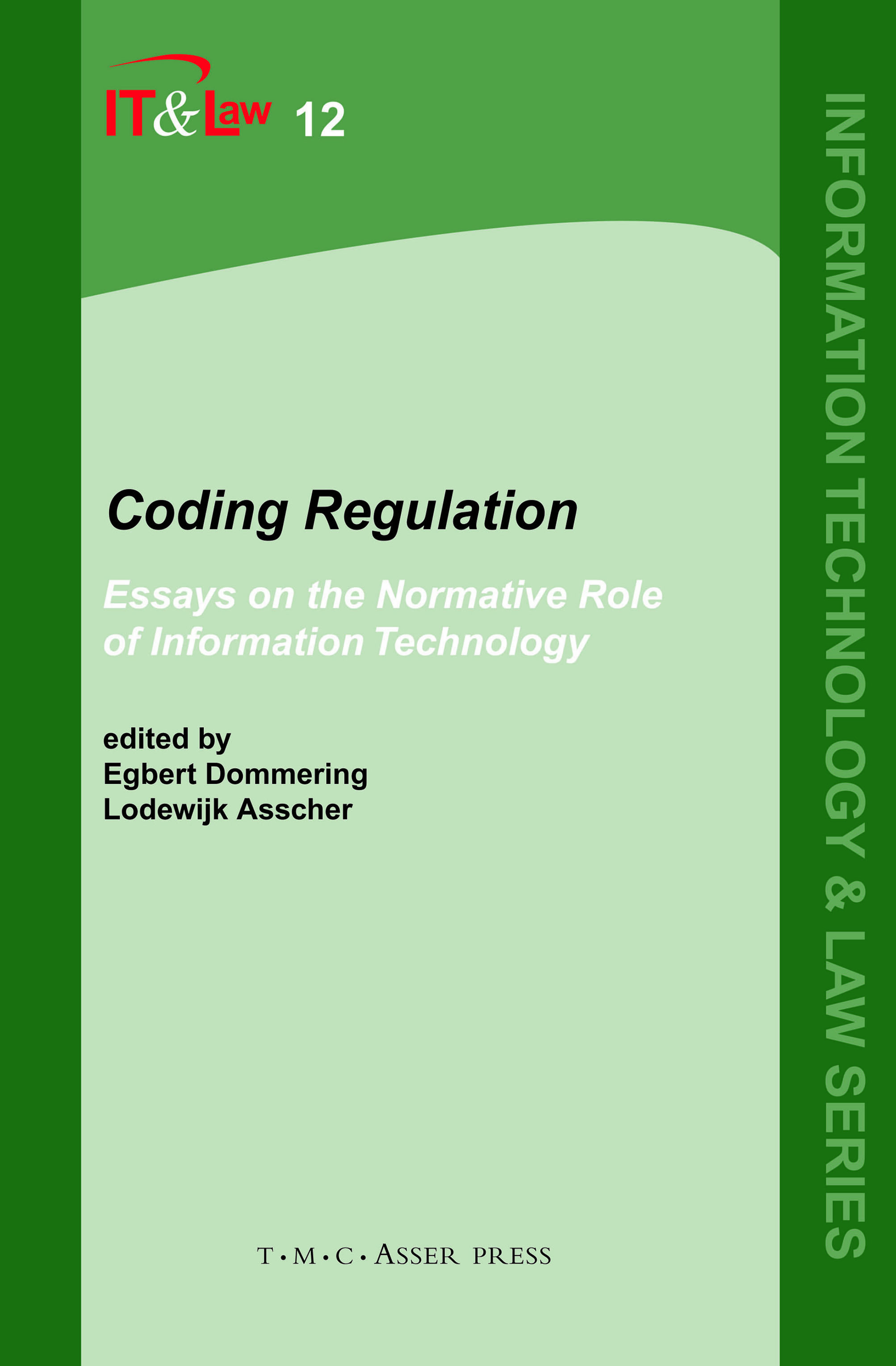 Coding Regulation - Essays on the Normative Role of Information Technology